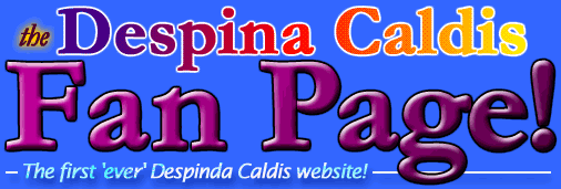 The Despina Caldis Fan Page!
