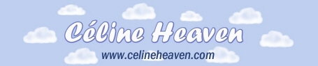 Walk into the heavenly gates of Celine Heaven... an experience you'll never forget.