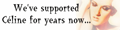 I WILL ALWAYS SUPPORT CELINE... All the way. 