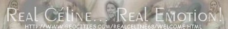 Experience the Real Celine and the Real Emotion... 
