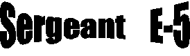 Sergeant    E-5