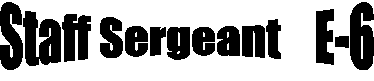 Staff Sergeant    E-6