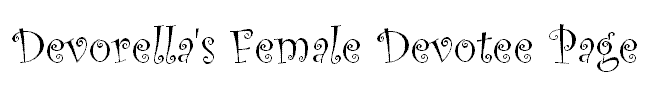 Devorella's Female Devotee Homepage