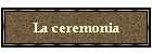 La ceremonia