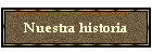 Nuestra historia