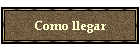 Como llegar