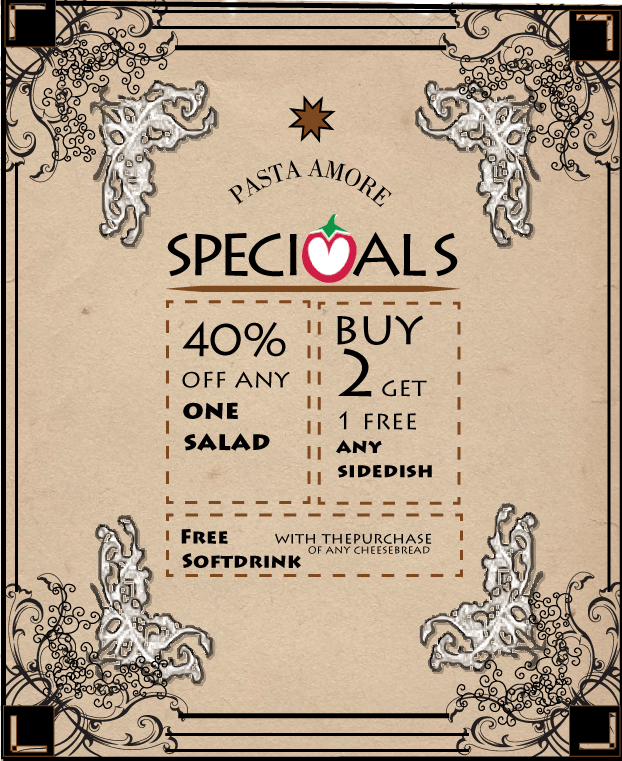 Specials Deals and Coupons here at Pasta Amore