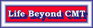 Life Beyond CMT