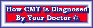 How Does The Doctor Diagnose Charcot-Marie-Tooth Disease?