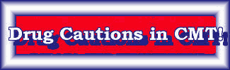 Drug Cautions in Charcot-Marie-Tooth Disease!