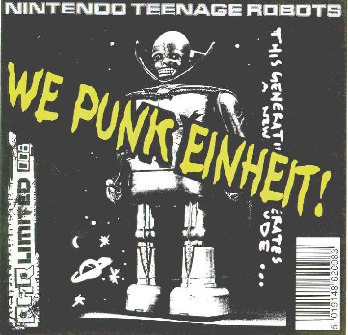 we punk einheit NINTENDO TEENAGE ROBOTS