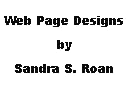 Web Page Designs by Sandra S. Roan