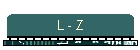 L - Z