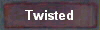  Twisted 