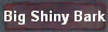  Big Shiny Bark 