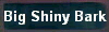  Big Shiny Bark