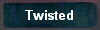  Twisted 