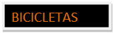 Cuadro de texto: BICICLETAS