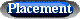 Click here for the Placements Page