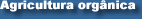 Agricultura org�nica