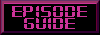 Episode Guide