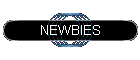 NEWBIES