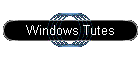 Windows Tutes