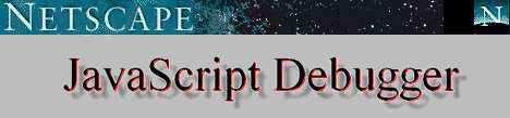 Netscape JavaScript Debugger  