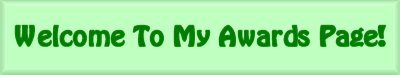 Welcome To My Awards Page