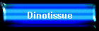 Dinotissue