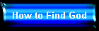 How to Find God