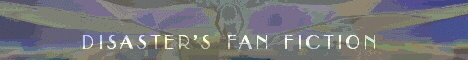 Disaster's Fan Fiction!