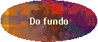 Do fundo
