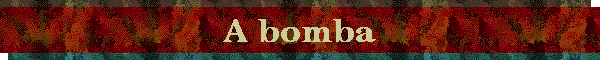 A bomba