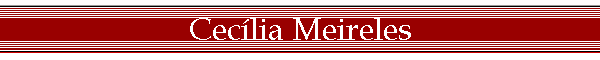 Cec�lia Meireles
