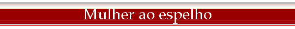Mulher ao espelho