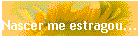 Nascer me estragou...