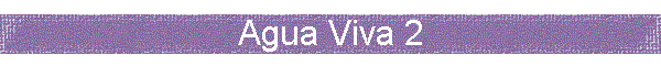 Agua Viva 2