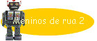 Meninos de rua 2
