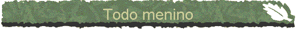Todo menino