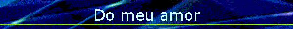 Do meu amor