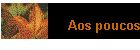 Aos poucos