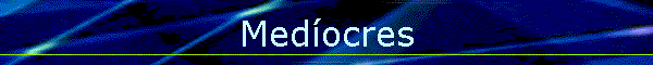Med�ocres