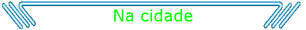 Na cidade