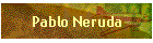 Pablo Neruda