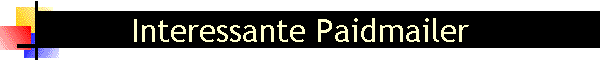 Interessante Paidmailer