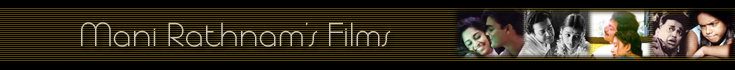 Mani Ratnam's Films and Reviews