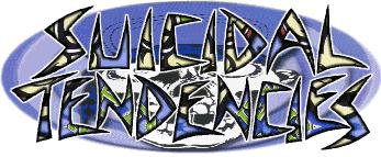 SUICIDAL TENDENCIES!