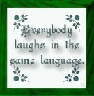 Everybody laughs in the same language--by DJ