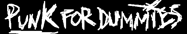 PUNK FOR DUMMIES:website by ivan, agent x&nbsp; and gabe
